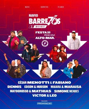 Imagem JPG, Navio Barretos 70 Anos: César Menotti & Fabiano, Dennis, Edson & Hudson, Maiara & Maraisa e muito mais são confirmados na festa histórica em alto-mar